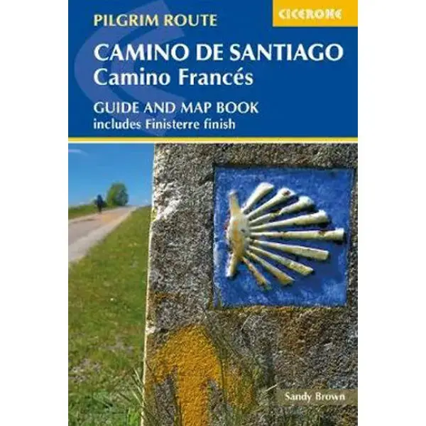 Camino Francés: Complete Guide To The Camino De Santiago 1