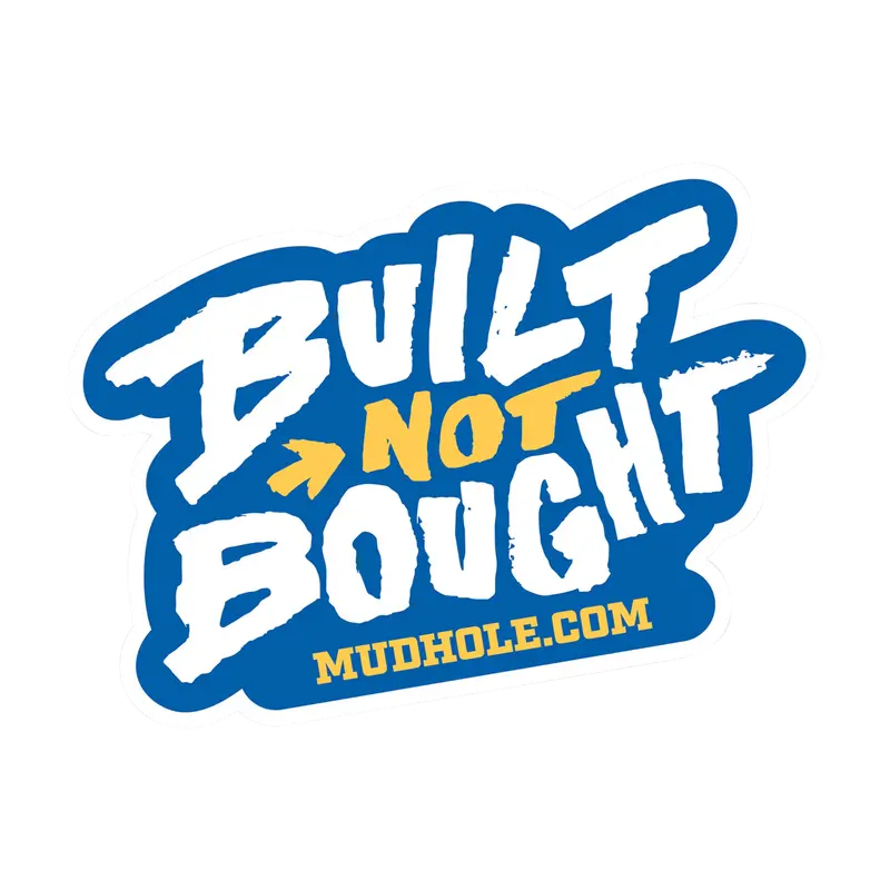 Mud Hole 'Built Not Bought' Vinyl Decal For Boats And Trucks 1